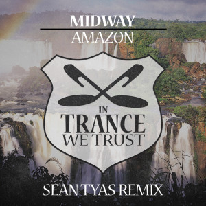 ดาวน์โหลดและฟังเพลง Amazon (Sean Tyas Remix) พร้อมเนื้อเพลงจาก Midway