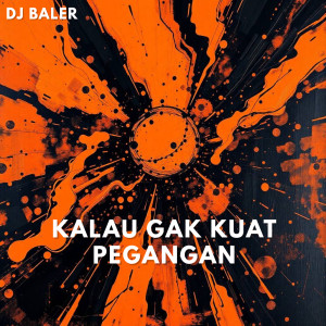 DJ Banjar的专辑Kalau Gak Kuat Pegangan