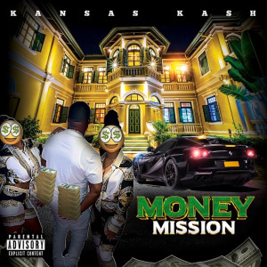 Kansas Kash的專輯Money Mission (Explicit)