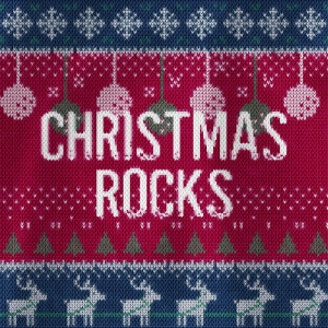 Various Artists的專輯Christmas Rocks (Explicit)