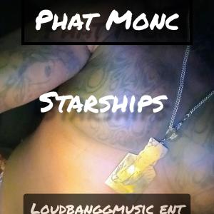 อัลบัม Starships (Explicit) ศิลปิน Phat Monc