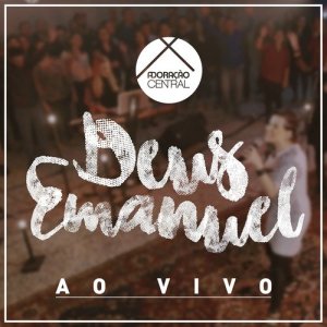 ดาวน์โหลดและฟังเพลง Deus Emanuel (Ao Vivo) พร้อมเนื้อเพลงจาก Adoração Central