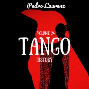 อัลบัม Tango History (Volume 24) ศิลปิน Pedro Laurenz
