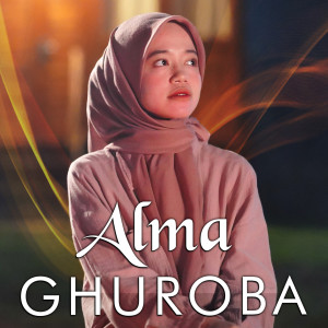 Dengarkan Ghuroba lagu dari Alma dengan lirik