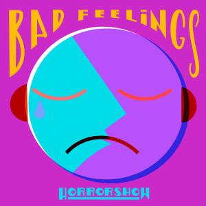 Horrorshow的专辑Bad Feelings (Explicit)