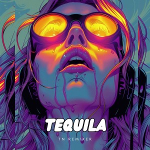 Listen to Tequila (Remix) song with lyrics from Tn Remixer