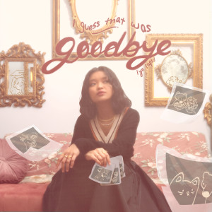 ดาวน์โหลดและฟังเพลง I Guess That Was Goodbye พร้อมเนื้อเพลงจาก Lyn Lapid