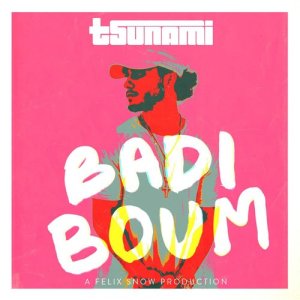 收聽Felix Snow的Badi Boum (feat. Tsunami)歌詞歌曲