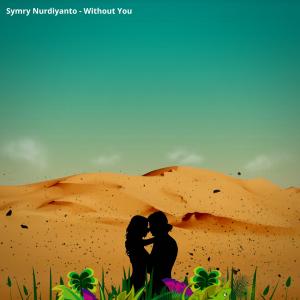 Listen to Without You song with lyrics from Symry Nurdiyanto