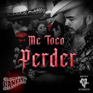 Album Me Toco Perder from El Compa Canelo