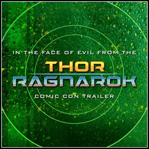 In the Face of Evil (From the "Thor: Ragnarok" Official Comic-Con Trailer)