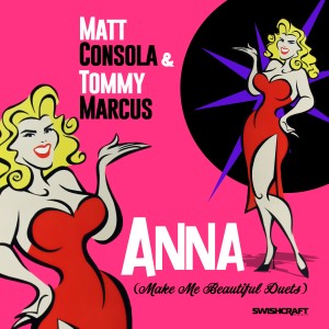 Matt Consola的專輯Anna (Make Me Beautiful Duets)