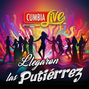 CumbiaLive的專輯Llegaron las Putierrez
