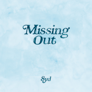 收聽Syd的Missing Out歌詞歌曲