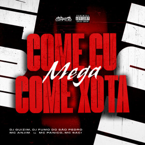 收聽Dj guizim的Mega Come Cu, Come xota (Explicit)歌詞歌曲