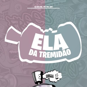 DJ DR 016的专辑Ela Da Tremidão (Explicit)