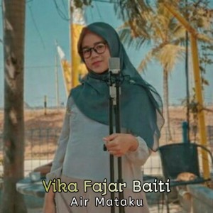 Dengarkan Air Mataku lagu dari Vika Fajar Baiti dengan lirik