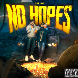 Listen to No Hopes (Explicit) song with lyrics from Shatir