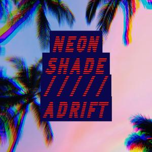 Listen to Adrift song with lyrics from Neon Shade