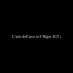 Listen to L'Arte dell'Arco in F Major, IGT 1 song with lyrics from Al Goranski
