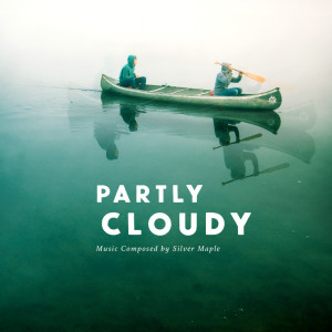 ดาวน์โหลดและฟังเพลง Partly Cloudy พร้อมเนื้อเพลงจาก Silver Maple