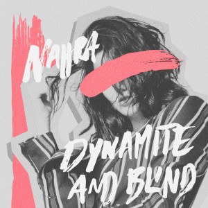 Nahra的專輯Dynamite And Blind