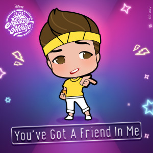 ดาวน์โหลดและฟังเพลง You've Got a Friend in Me พร้อมเนื้อเพลงจาก Club Mickey Mouse (Malaysia)
