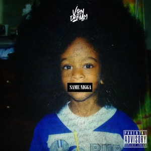 Listen to Same Nigga song with lyrics from Von Dreaam