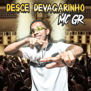 อัลบัม Desce Devagarinho (Explicit) ศิลปิน MC GR