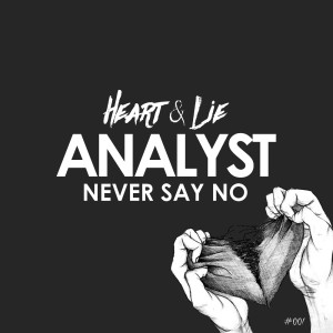 Dengarkan Never Say No lagu dari Analyst dengan lirik