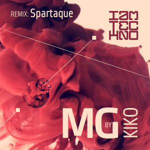 收聽Kiko的MG (Spartaque Remix)歌詞歌曲