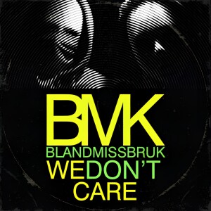 Dengarkan lagu We Don't Care nyanyian Bmk dengan lirik