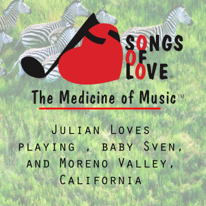 Listen to Julian Loves Playing, Baby Sven, and Moreno Valley, California song with lyrics from R.Orenstein