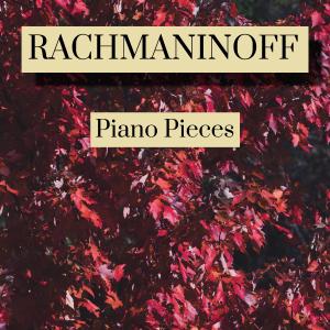 อัลบัม Rachmaninoff - Piano Pieces ศิลปิน Rachmaninov