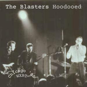 อัลบัม Hoodooed (Live Chicago '85) ศิลปิน The Blasters