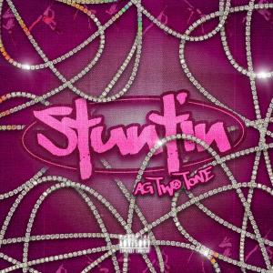 收聽AG Two Tone的Stuntin (Explicit)歌詞歌曲