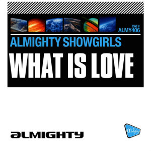 ดาวน์โหลดและฟังเพลง What Is Love (Almighty Club Mix) พร้อมเนื้อเพลงจาก Almighty Showgirls