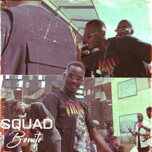 Listen to Squad song with lyrics from Bonito