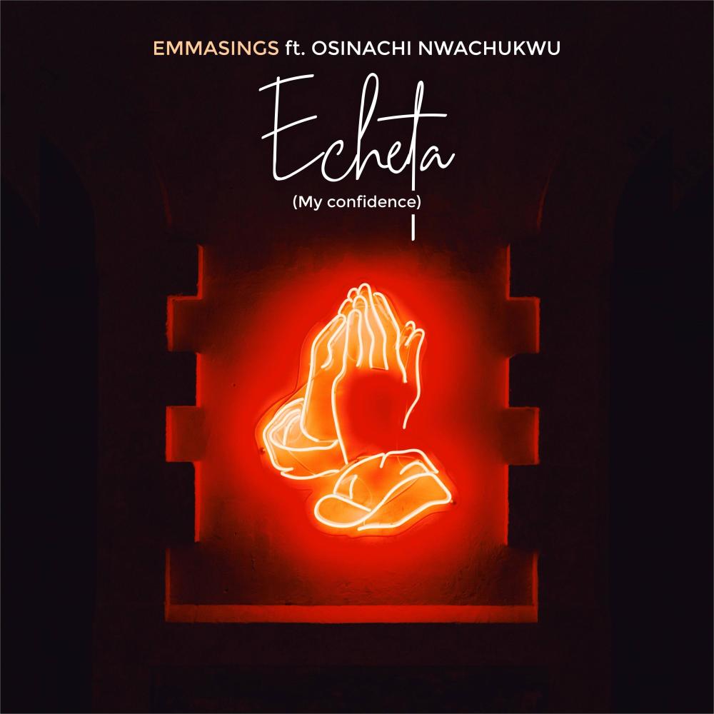 Echeta(My Confidence)(feat. Osinachi Nwachukwu)