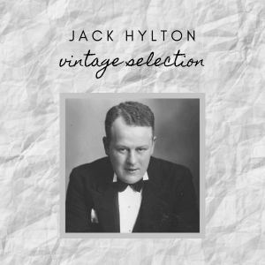 Listen to You're The Top song with lyrics from Jack Hylton