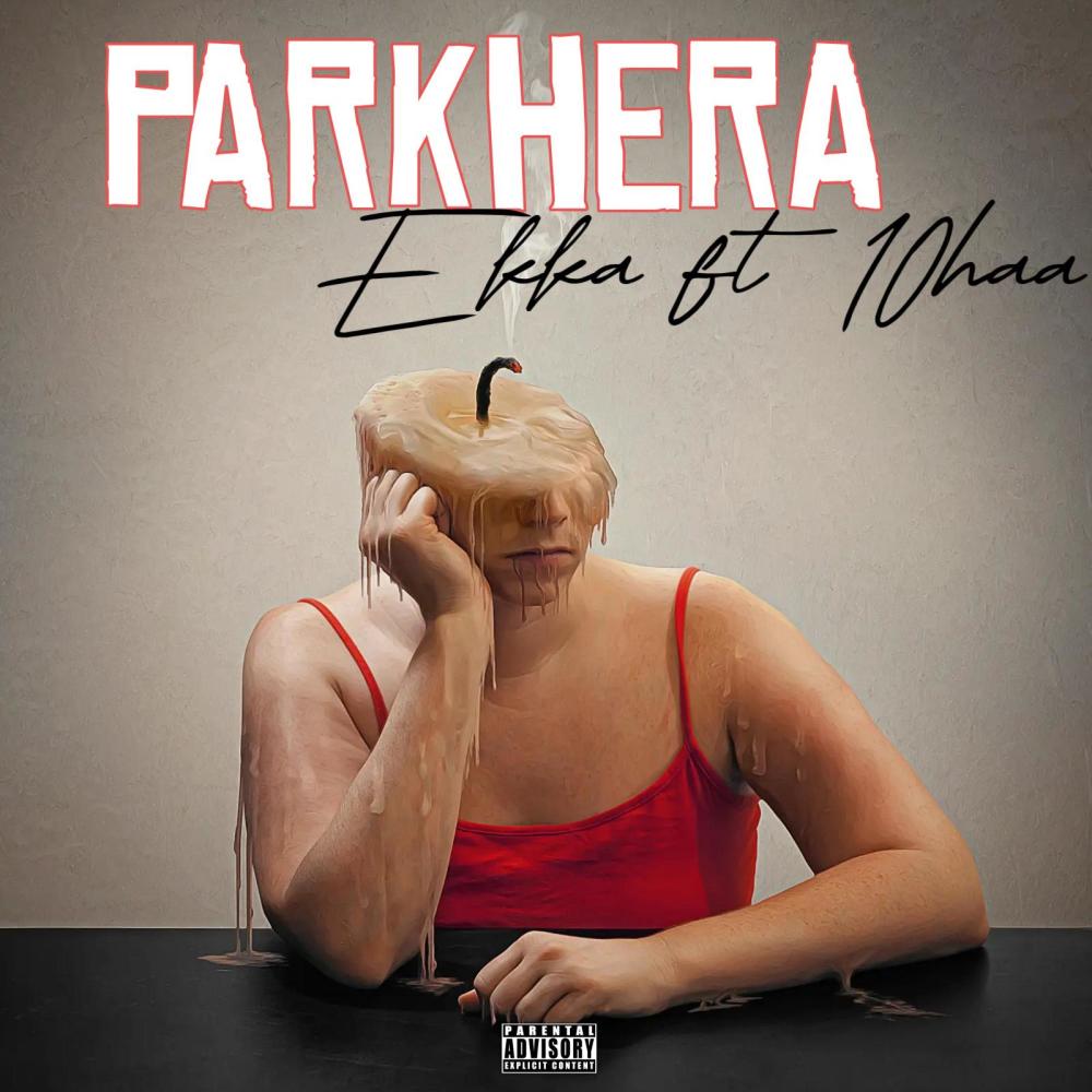 PARKHERA (feat. 10HAA) (Explicit)