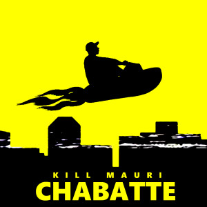 Album Chabatte (Explicit) from Kill Mauri