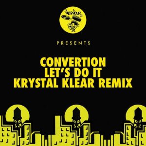 Convertion的專輯Let's Do It - Krystal Klear Remixes