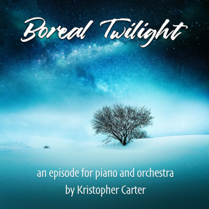 ดาวน์โหลดและฟังเพลง Boreal Twilight พร้อมเนื้อเพลงจาก Kristopher Carter