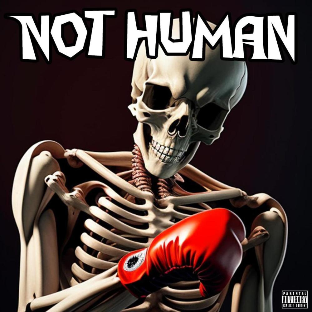 Not Human (Explicit)