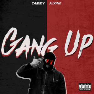 Listen to Gang Up (Explicit) song with lyrics from Cammy