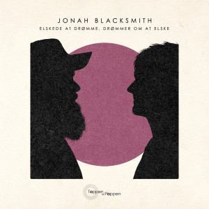 Jonah Blacksmith的專輯Elskede At Drømme, Drømmer Om At Elske (Fra Toppen Af Poppen)