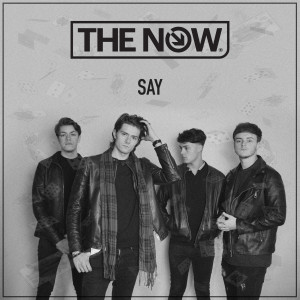 ดาวน์โหลดและฟังเพลง Say พร้อมเนื้อเพลงจาก The Now