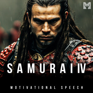 收听Motiversity的Samurai IV (Motivational Speech)歌词歌曲