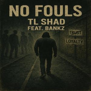 收聽TL Shad的No Fouls (feat. Bankz) (Explicit)歌詞歌曲